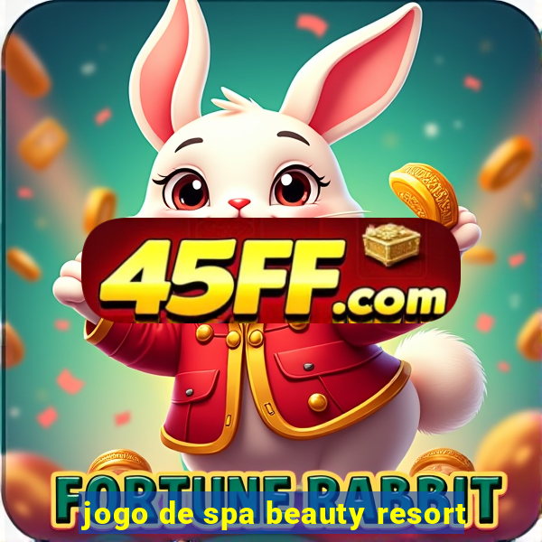 jogo de spa beauty resort